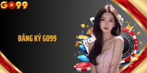 Đăng Ký GO99 - Khám Phá Cơ Hội Mới Trong Thế Giới Cá Cược