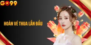 Hoàn Vé Thua Lần Đầu GO99 - Giảm Thiểu Rủi Ro, Tăng Cơ Hội 