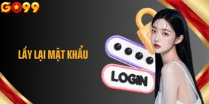 Lấy Lại Mật Khẩu GO99 - Khôi Phục Tài Khoản Nhanh Chóng