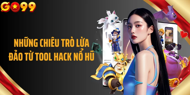 Những chiêu trò lừa đảo từ tool hack nổ hũ